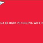 Cara Blokir Pengguna Wifi Indihome